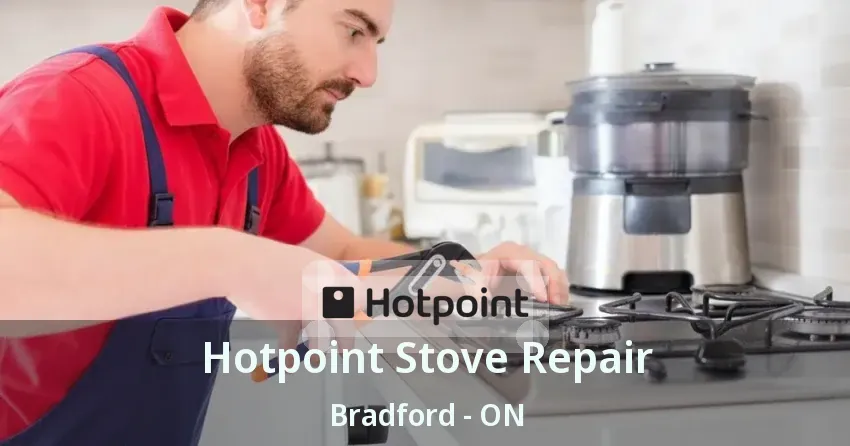 Hotpoint Stove Repair Bradford - ON