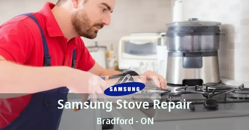 Samsung Stove Repair Bradford - ON