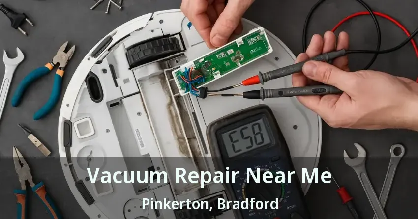Vacuum Repair Near Me Pinkerton, Bradford - ON