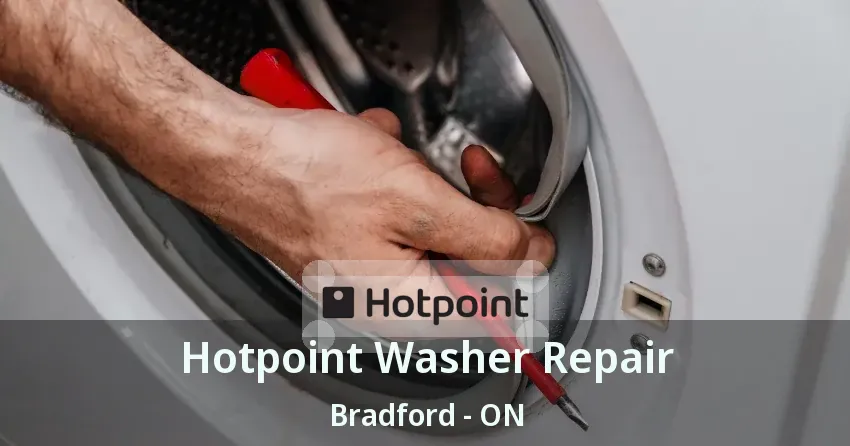 Hotpoint Washer Repair Bradford - ON
